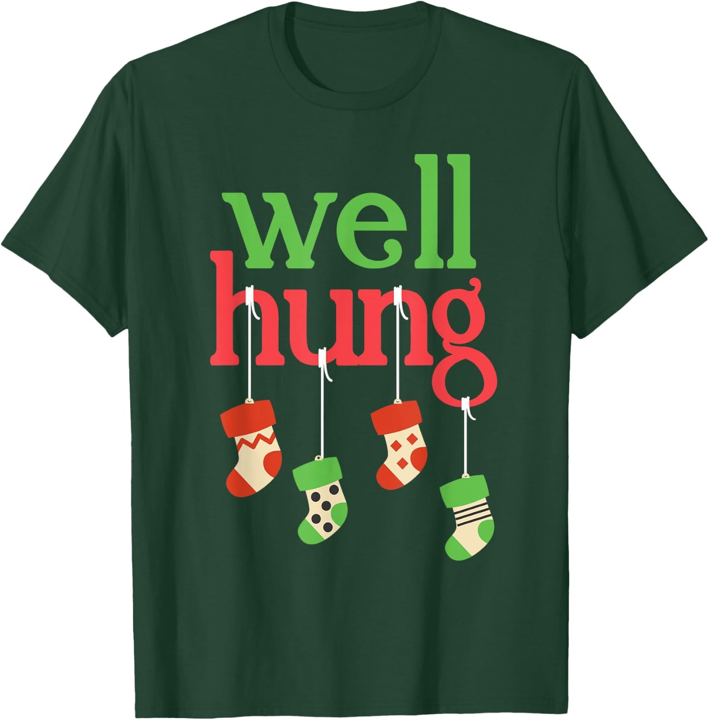 Funny Christmas Shirt Well Hung T-Shirt - T-Shirt | Forest