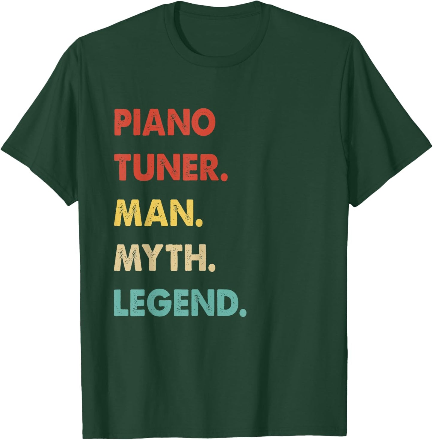 Piano Tuner Man Myth Legend T-Shirt - T-Shirt | Forest