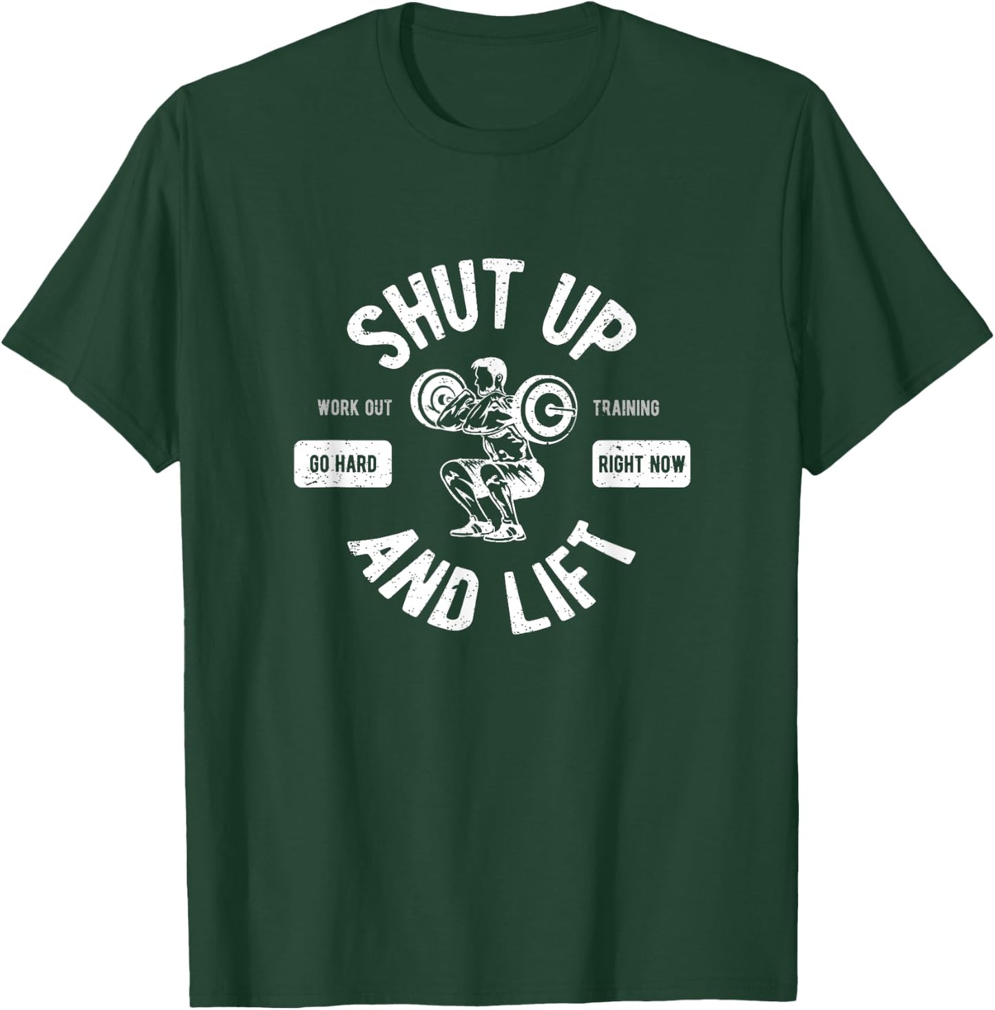 Shut Up And Lift Fitness Weightlifter T-Shirt - T-Shirt | Forest