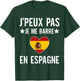 I can not I bar in spain gift travel spanish T-Shirt - T-Shirt | Forest