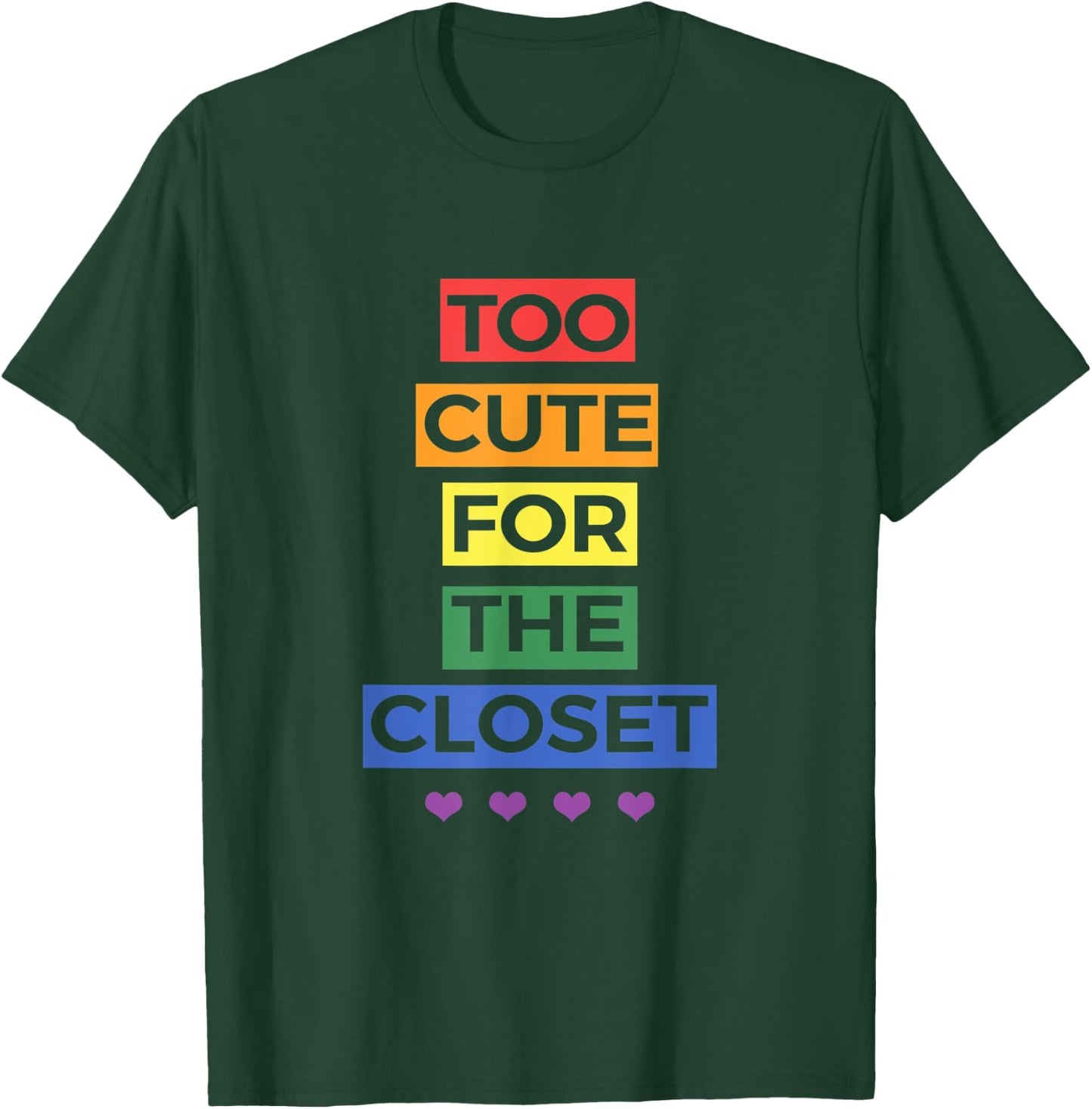 Too Cute For The Closet T-Shirt - T-Shirt | Forest