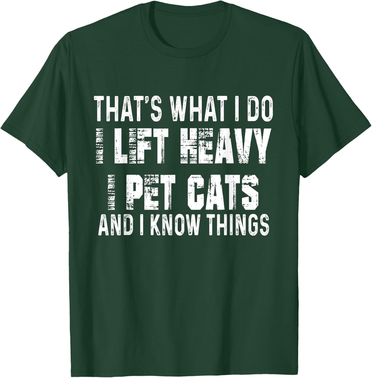 Hilarious Fitness Cat Lovers and Gym Humor -Adults Black Small I Lift Heavy, I Pet Cats, and I Know Things Funny Gym T-Shirt - T-Shirt | Forest