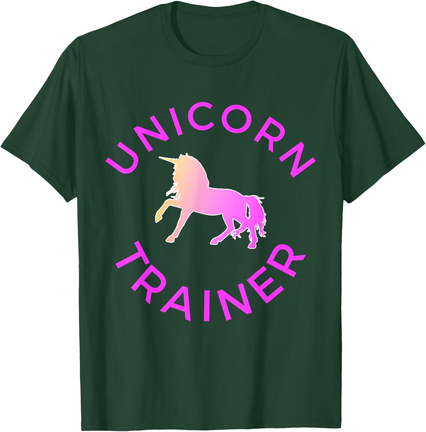 Unicorn Trainer Novelty For Unicorn Lovers T-Shirt - T-Shirt | Forest