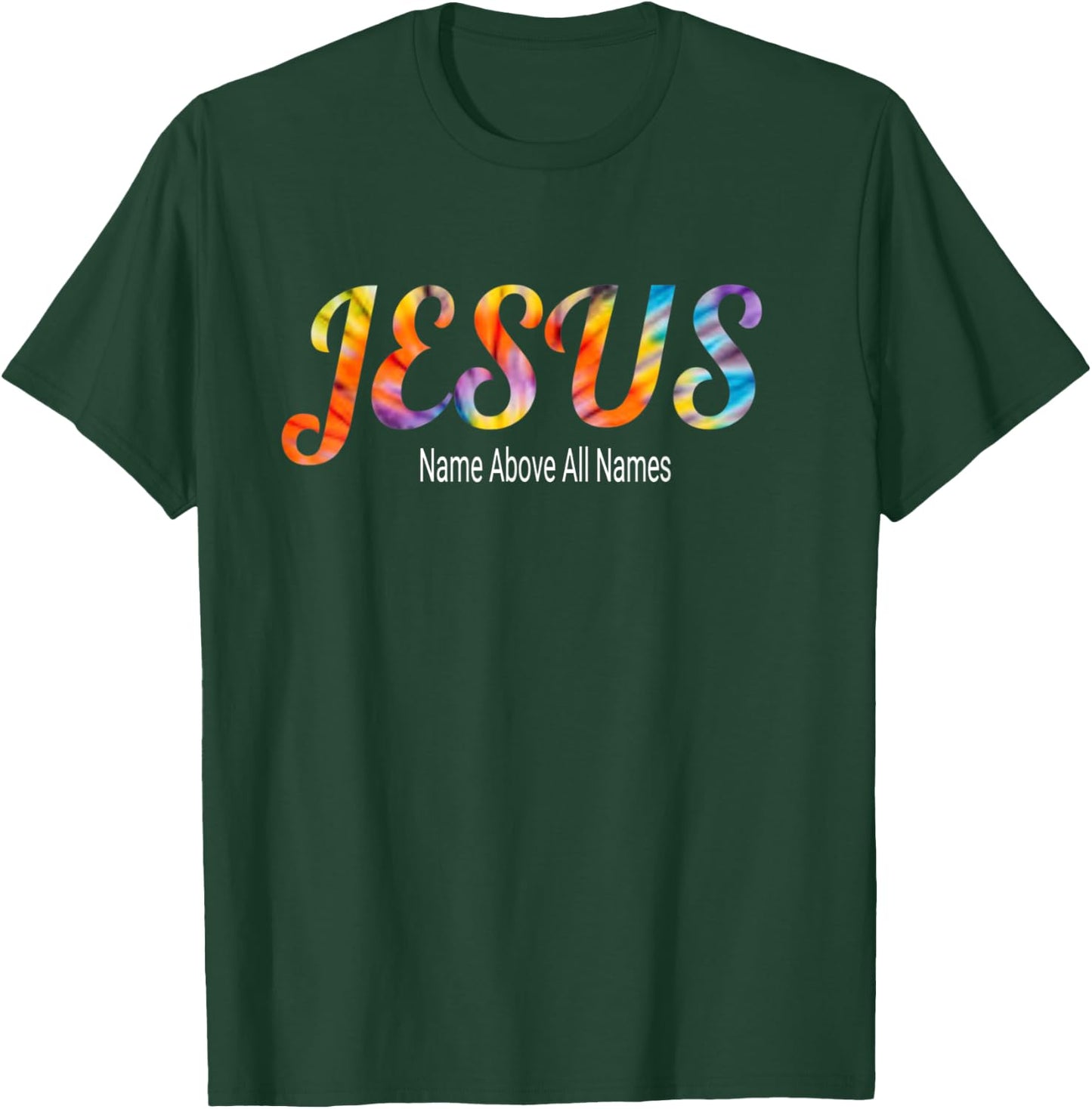 Jesus Name Above All Names Bible Faith Verse T-Shirt - T-Shirt | Forest