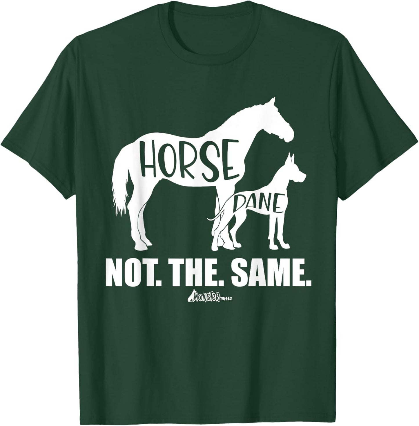 Cute Great Dane Top, Funny Dog Mom Horse Dane Not The Same T-Shirt - T-Shirt | Forest