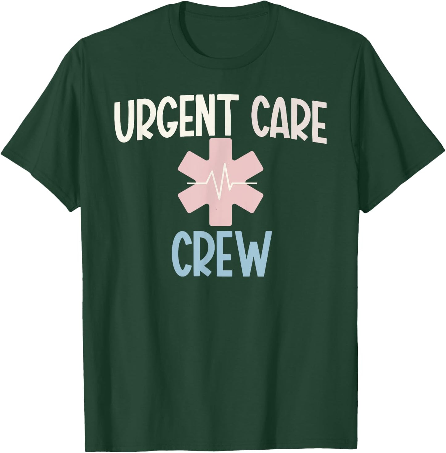 Urgent Care Crew Urgent Care Department Urgent Care Nurse T-Shirt - T-Shirt | Forest