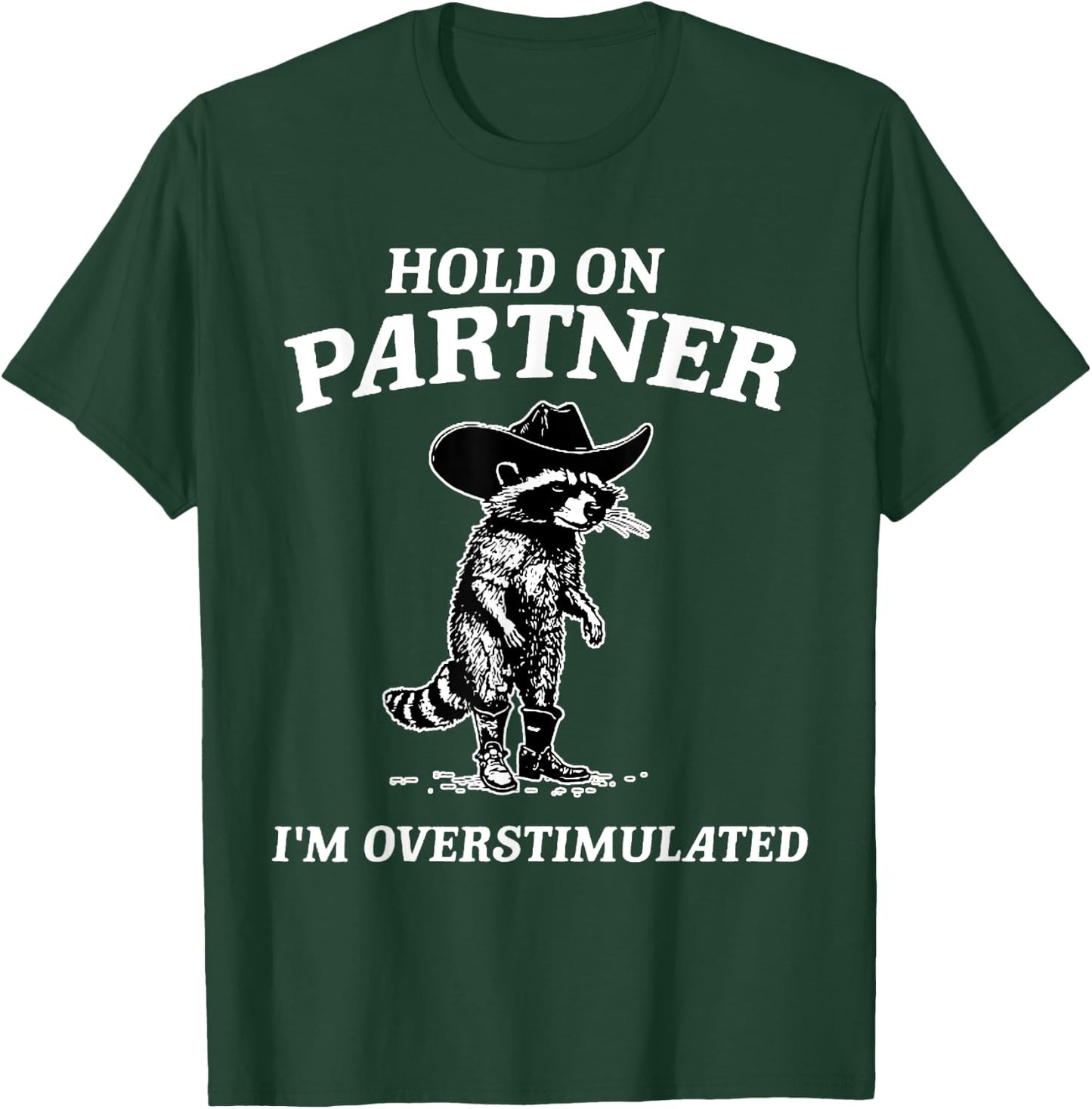 Funny Hold On Partner I'm Overstimulated Vintage T-Shirt - T-Shirt | Forest