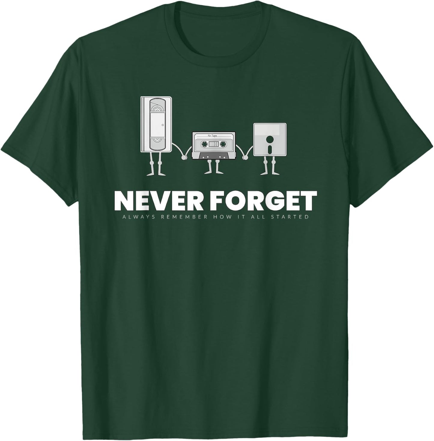 Never Forget Graphic Music Sarcastic Novelty Funny T Shirt T-Shirt - T-Shirt | Forest