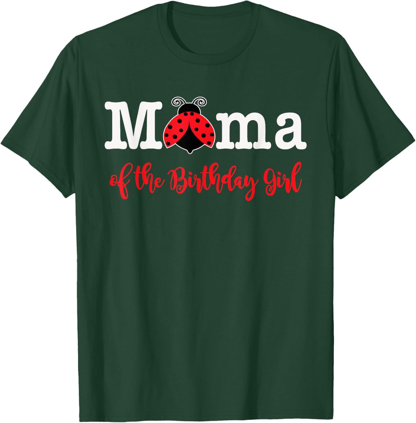 Mama Of The Birthday Girl - Family Ladybug Birthday T-Shirt - T-Shirt | Forest