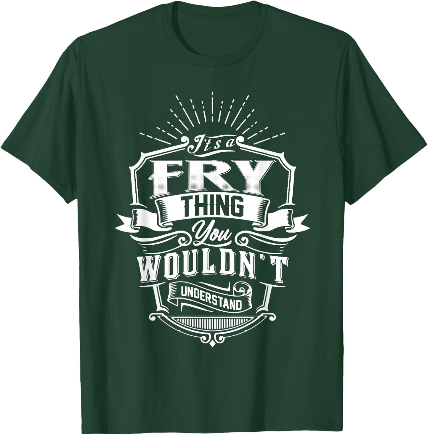 It's A FRY Thing You Wouldn't Understand Name Vintage T-Shirt - T-Shirt | Forest