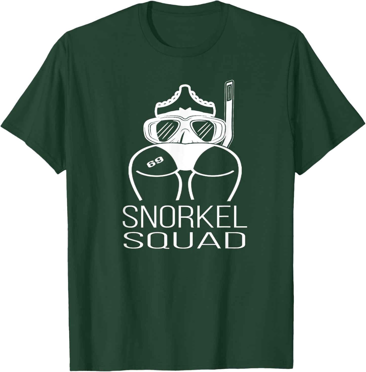 Snorkel Squad funny Bum Snorkeler 69 gift T-Shirt - T-Shirt | Forest
