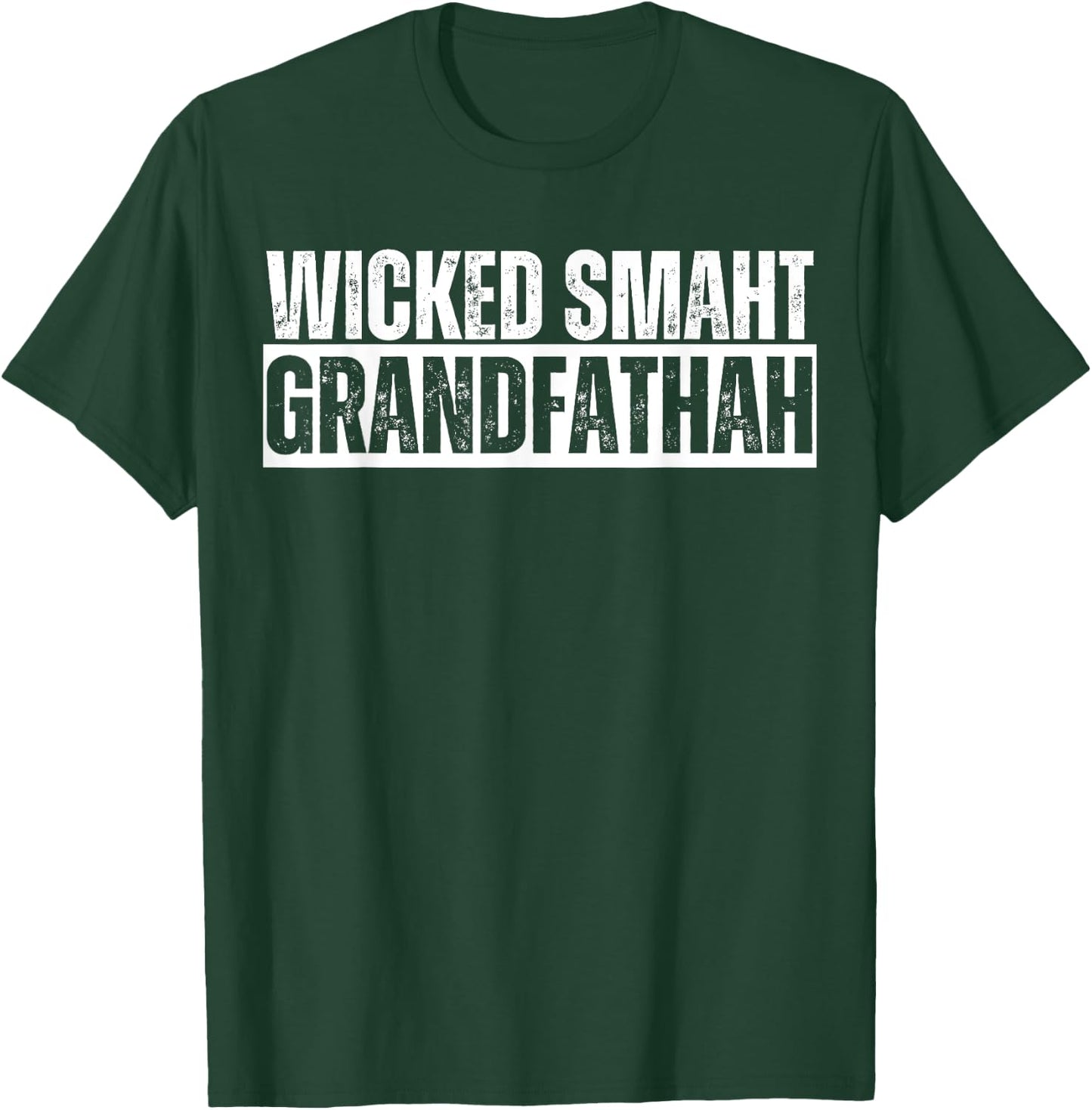 Wicked Smaht Grandfathah Wicked Smart Grandfather Distressed T-Shirt - T-Shirt | Forest