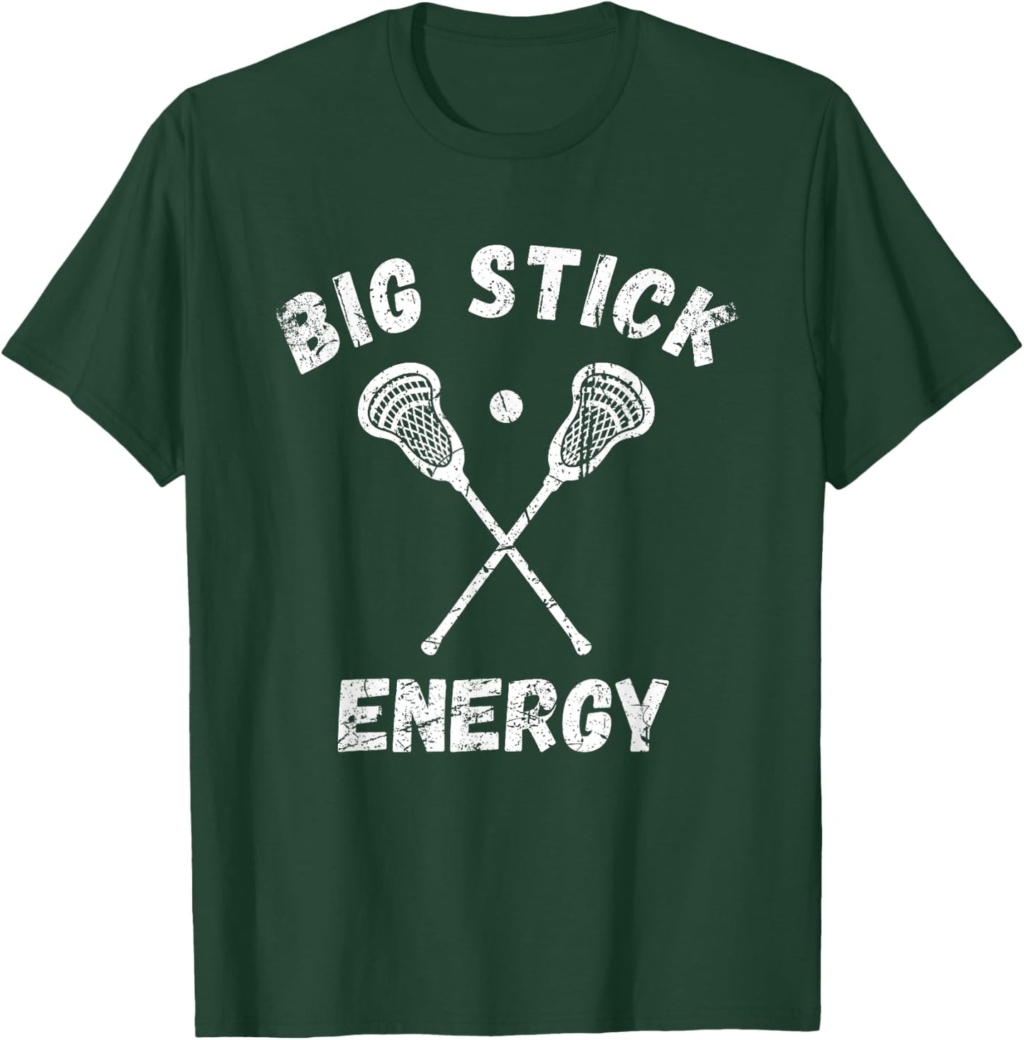 Big Stick Energy - Funny Lacrosse Shirt - Big Stick Lacrosse T-Shirt - T-Shirt | Forest