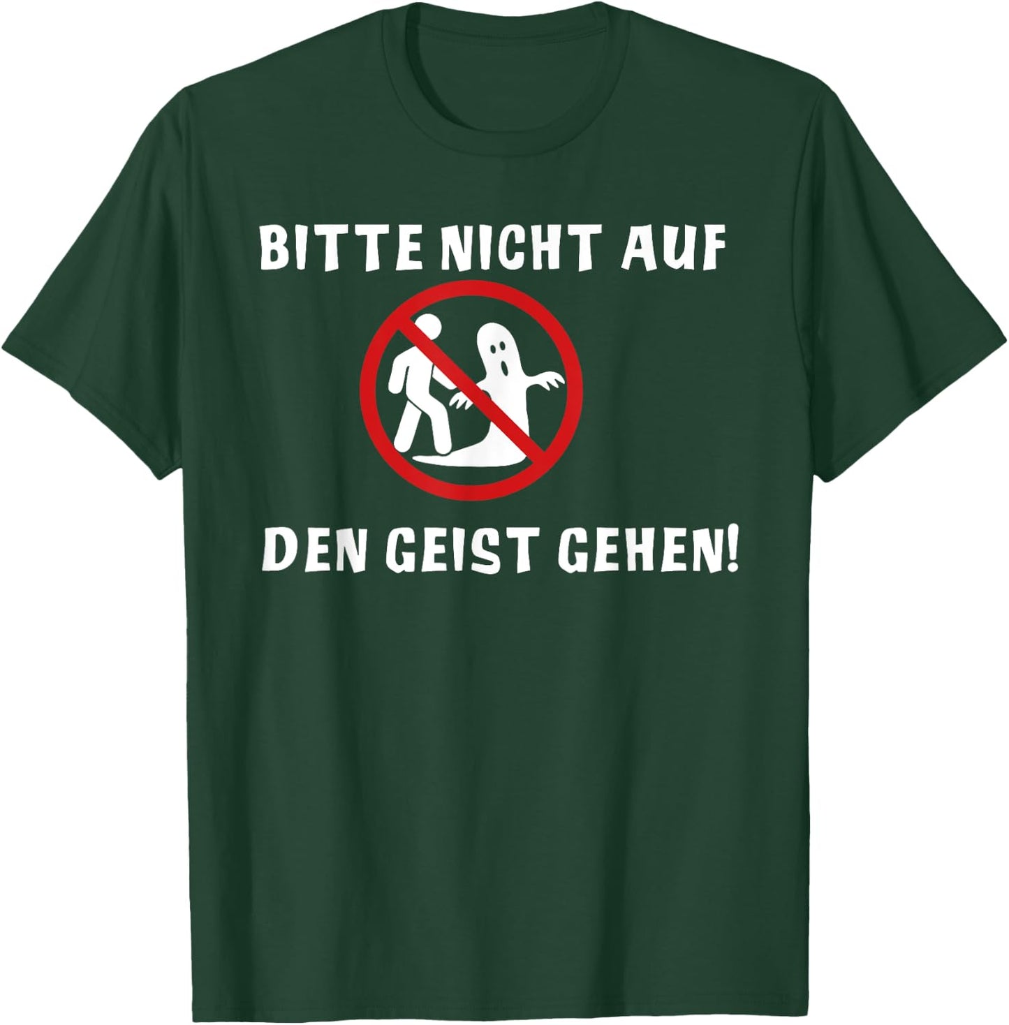 Bitte nicht auf den Geist gehen lustiger spruch Fun , black T-Shirt - T-Shirt | Forest