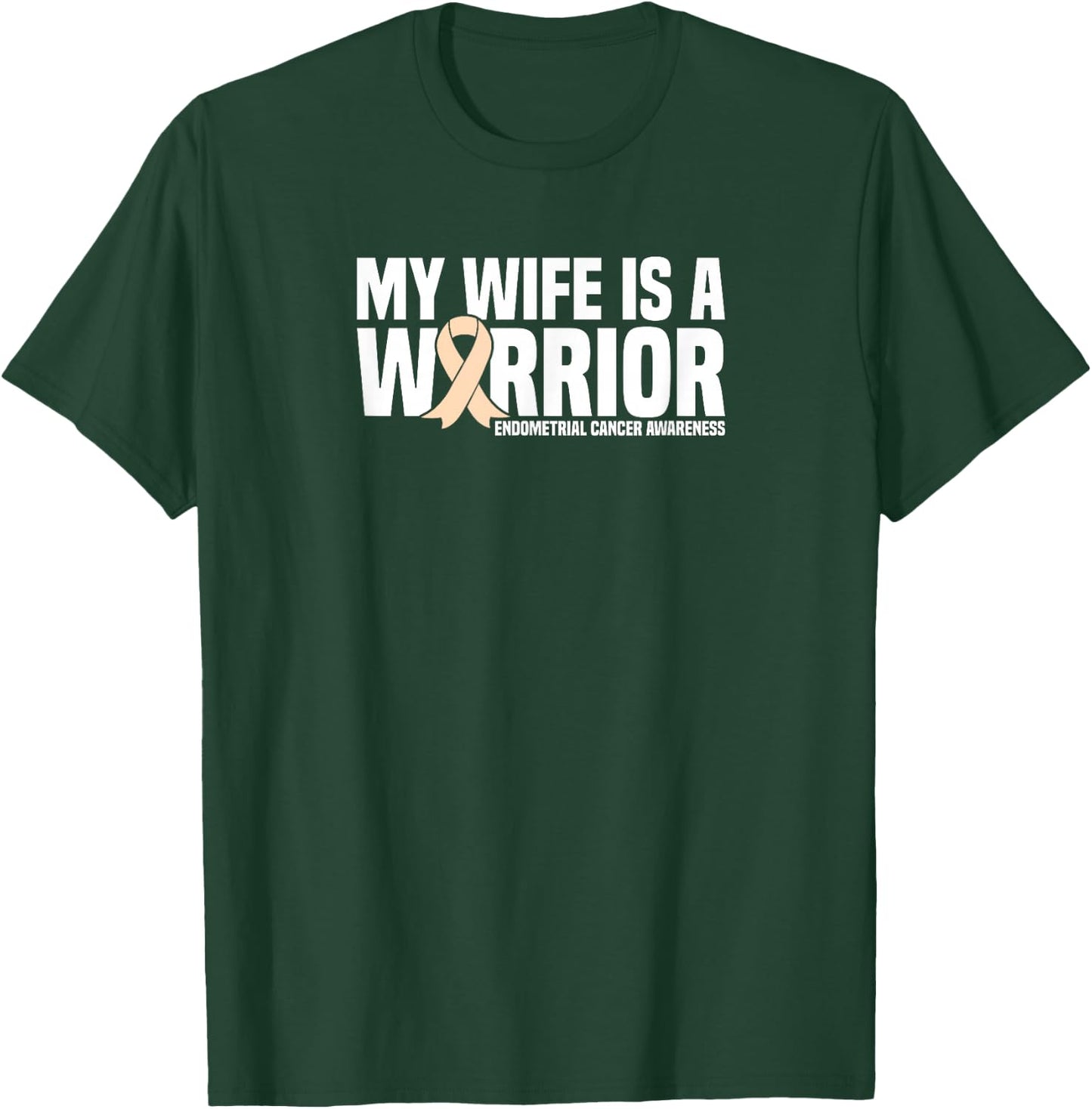 My Wife is a Warrior Endometrial Cancer Awareness T-Shirt - T-Shirt | Forest