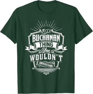 It's A BUCHANAN Thing You Wouldn't Understand Name Vintage T-Shirt - T-Shirt | Forest