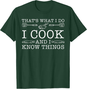 I Cook And I Know Things Funny Chefs Cooking Gift T-Shirt - T-Shirt | Forest