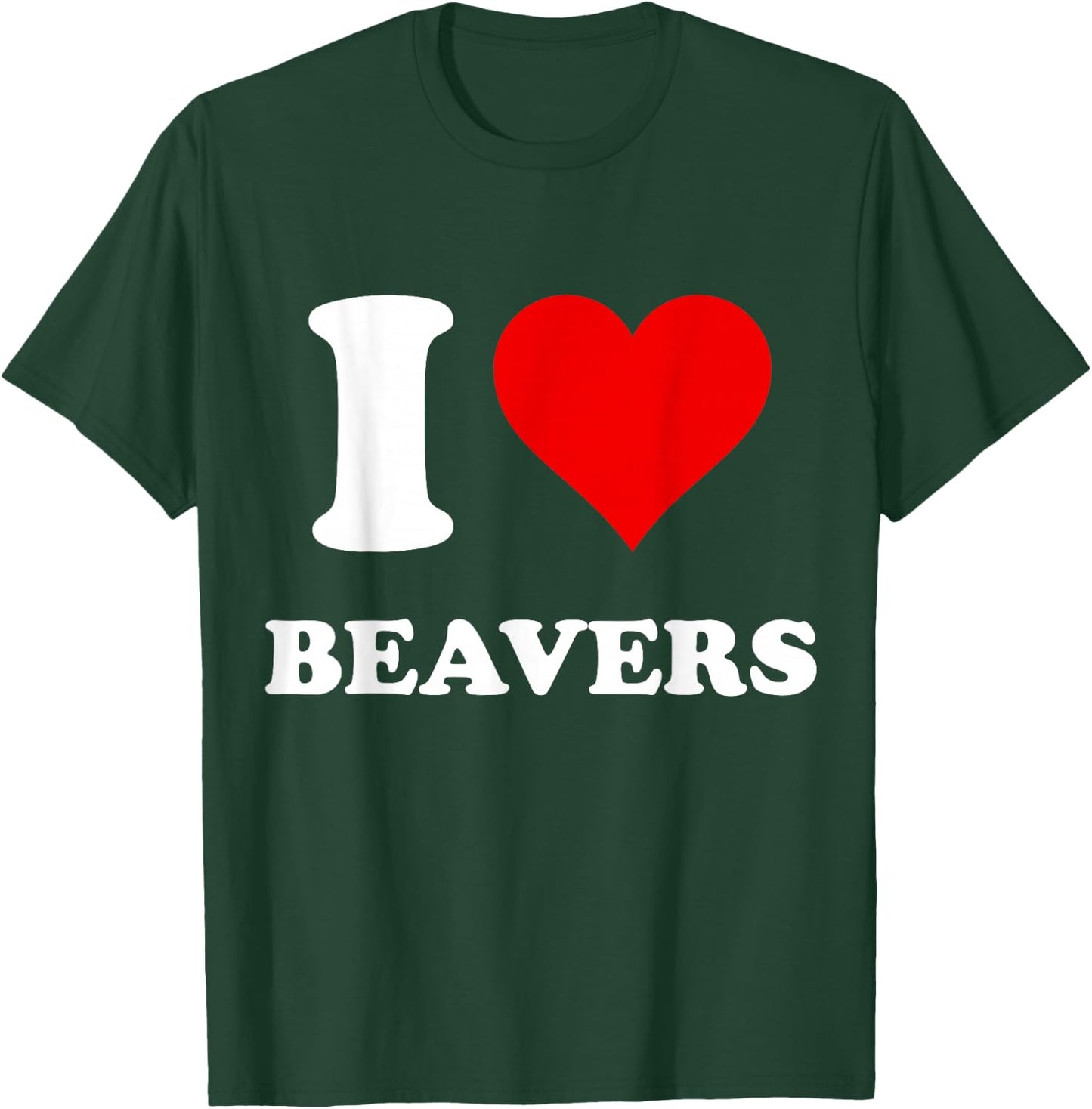 I Heart Beavers I Love Beavers T-Shirt - T-Shirt | Forest