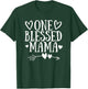 One Blessed Mama Mothers Day Heart Arrow Grandma Momma T-Shirt - T-Shirt | Forest