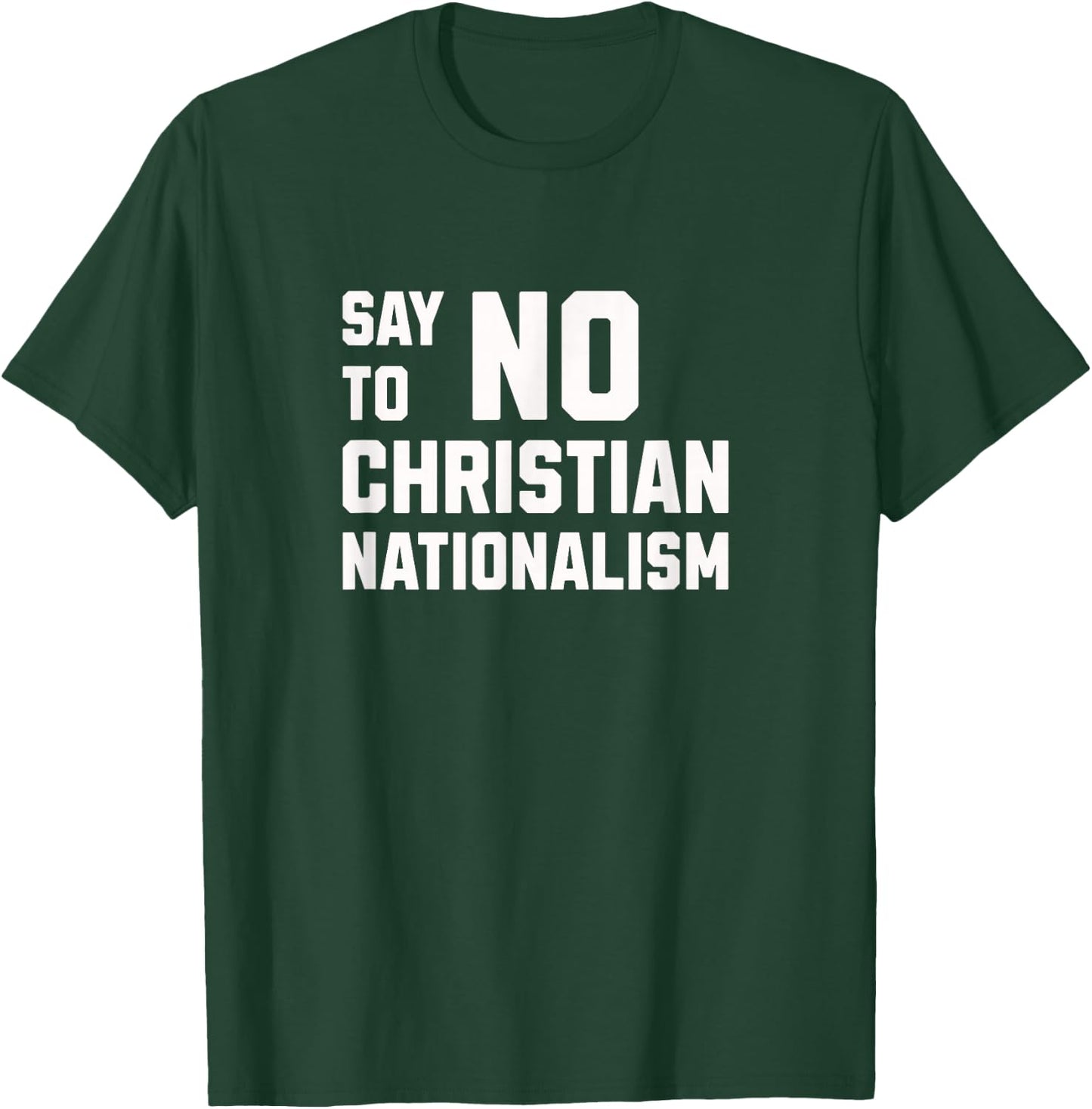 Say No To Christian Nationalism Graphic T-Shirt - T-Shirt | Forest