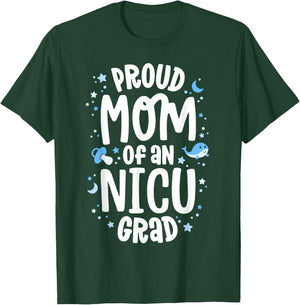 Proud Mom Of An NICU Grad NICU Graduate Mother Parents T-Shirt - T-Shirt | Forest