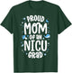 Proud Mom Of An NICU Grad NICU Graduate Mother Parents T-Shirt - T-Shirt | Forest