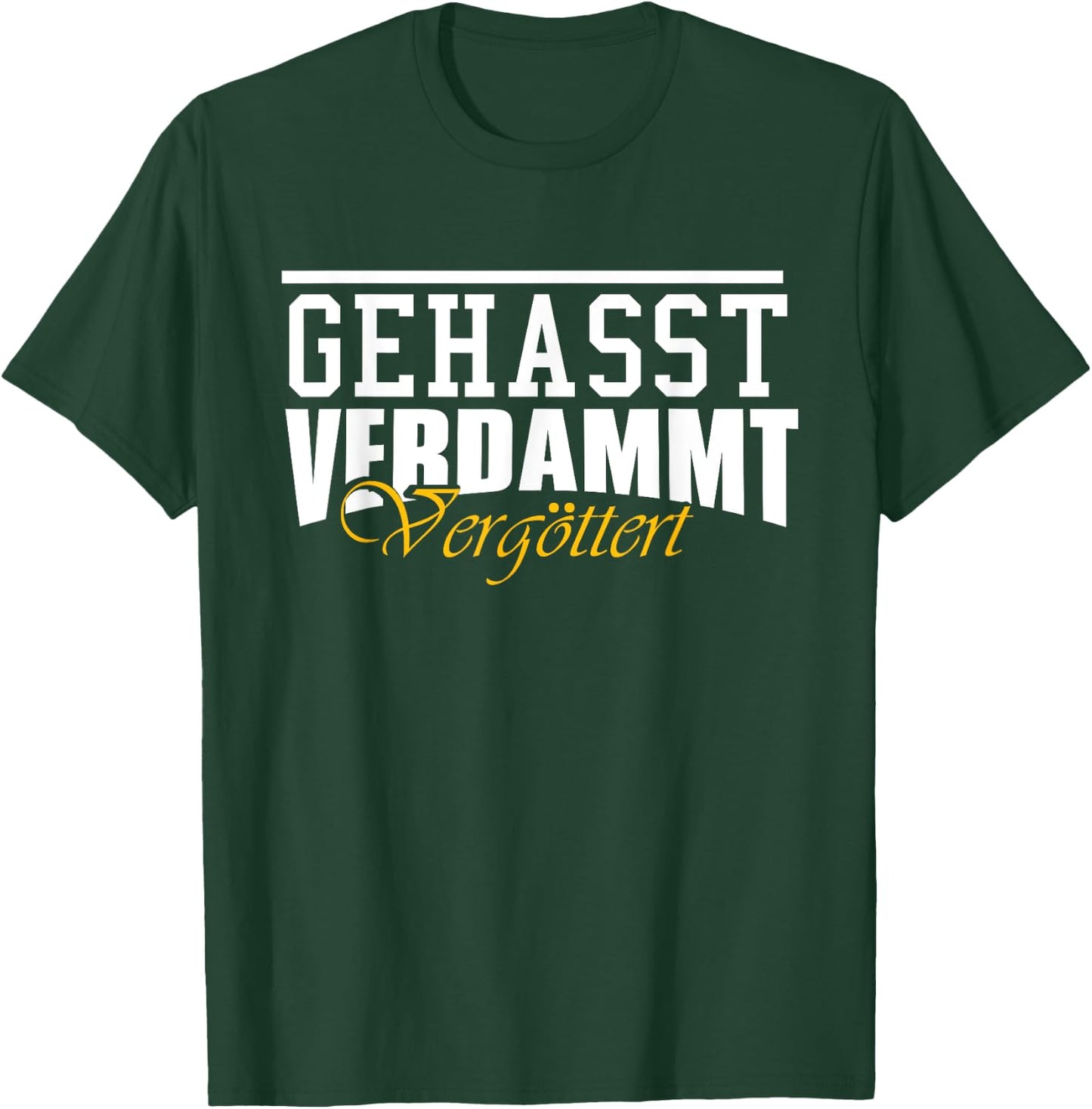 Geasst, Verdammt, Vergöttert , black T-Shirt - T-Shirt | Forest