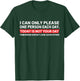 I Can Only Please One Person Per Day Sarcastic Quote T-Shirt - T-Shirt | Forest