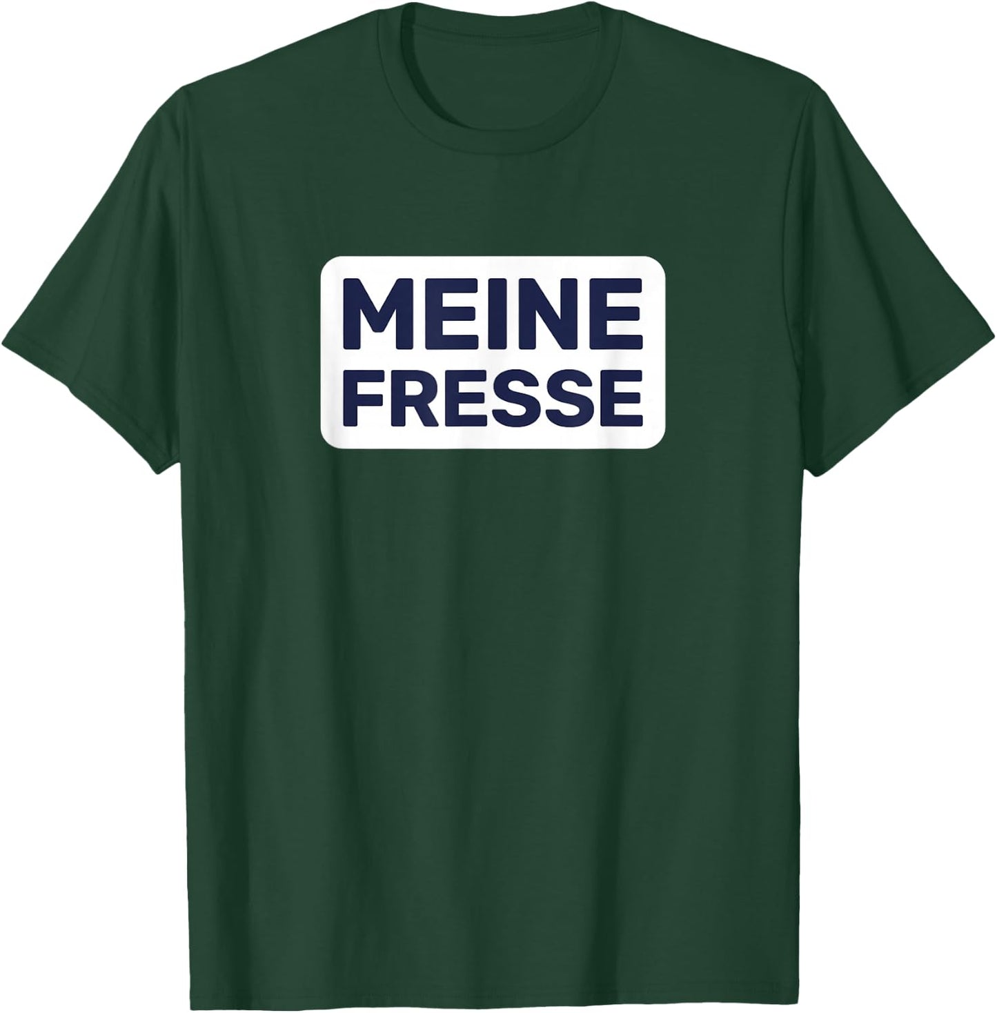 Meine Fresse – Original Graphic T-Shirt - T-Shirt | Forest