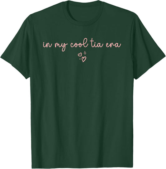 In My Cool Tia Era Cool Aunt For Mother's Day Baby Shower T-Shirt - T-Shirt | Forest