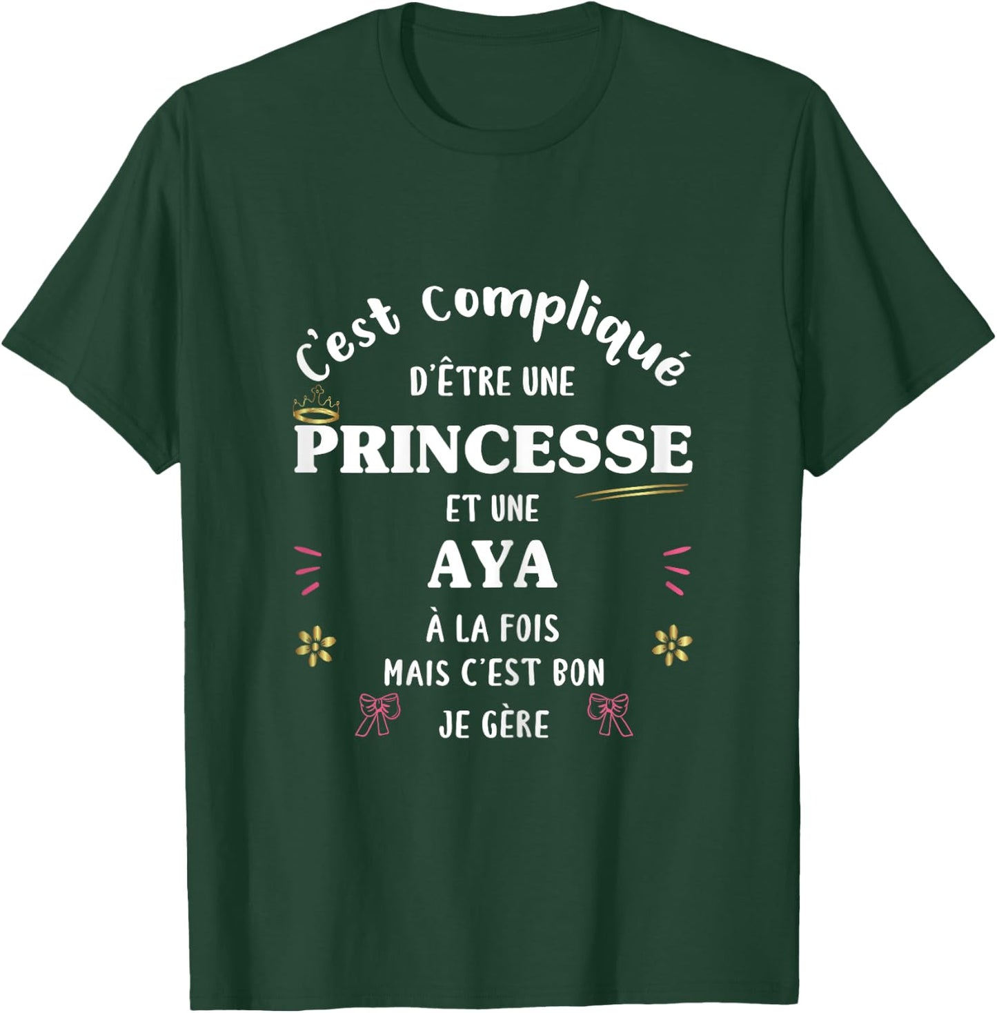 Femme Princesse Humour Cadeau Personnalisé Prénom Aya T-Shirt - T-Shirt | Forest