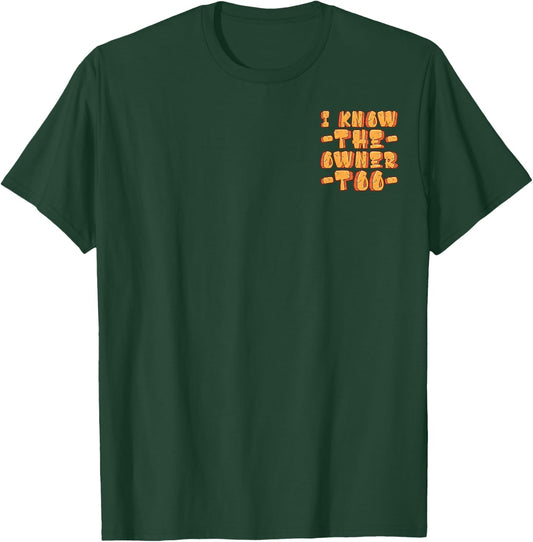 Funny I Know The Owner Too Sarcastic Minimalist T-Shirt - T-Shirt | Forest