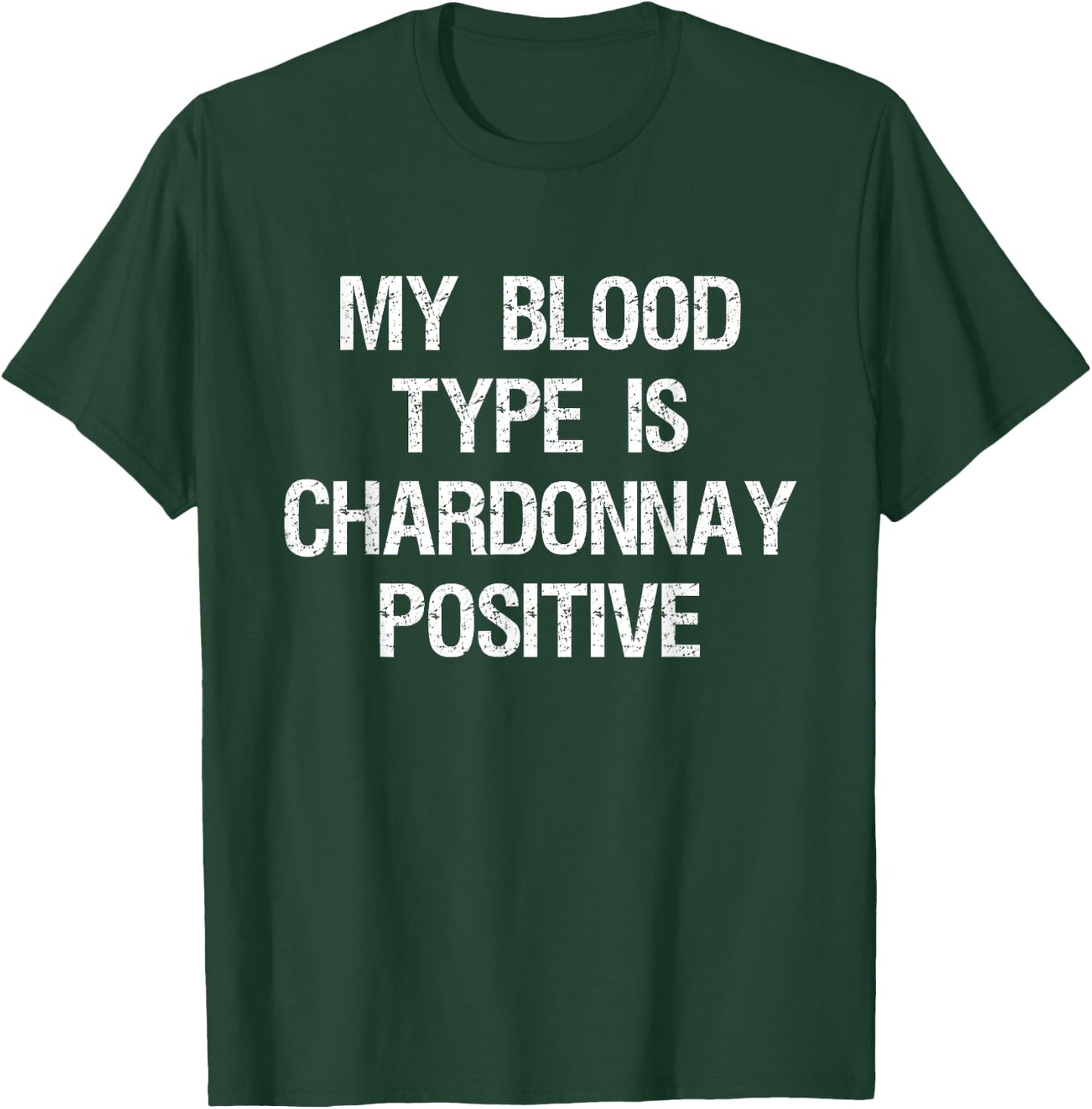 Chardonnay Gift - Funny Wine Drink - Blood Type T-Shirt - T-Shirt | Forest