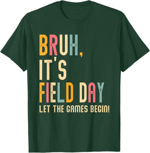 Bruh It's Field Day Let The Games Begin Field Trip Fun Day T-Shirt - T-Shirt | Forest
