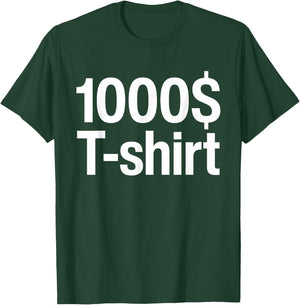 1000$ Funny This -shirt Costs One Thousand Dollar T-Shirt - T-Shirt | Forest