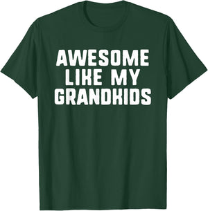 Awesome Like My Grandkids Grandma Grandpa Cool Funny T-Shirt - T-Shirt | Forest