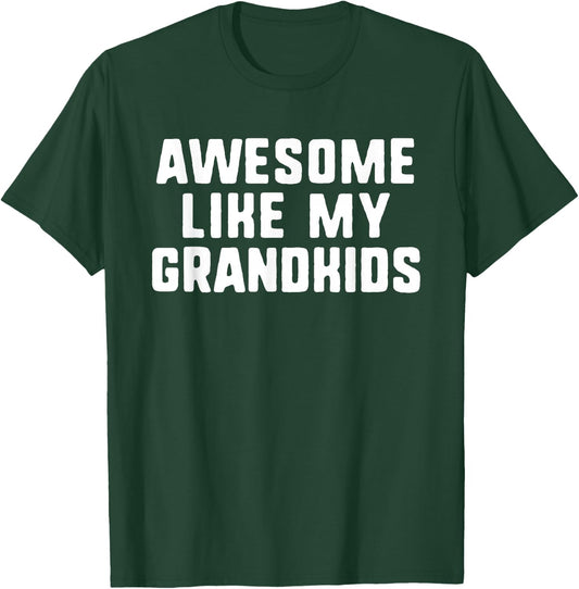 Awesome Like My Grandkids Grandma Grandpa Cool Funny T-Shirt - T-Shirt | Forest