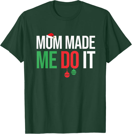 Family Christmas Pajamas Matching Mom Made Me Do It T-Shirt - T-Shirt | Forest