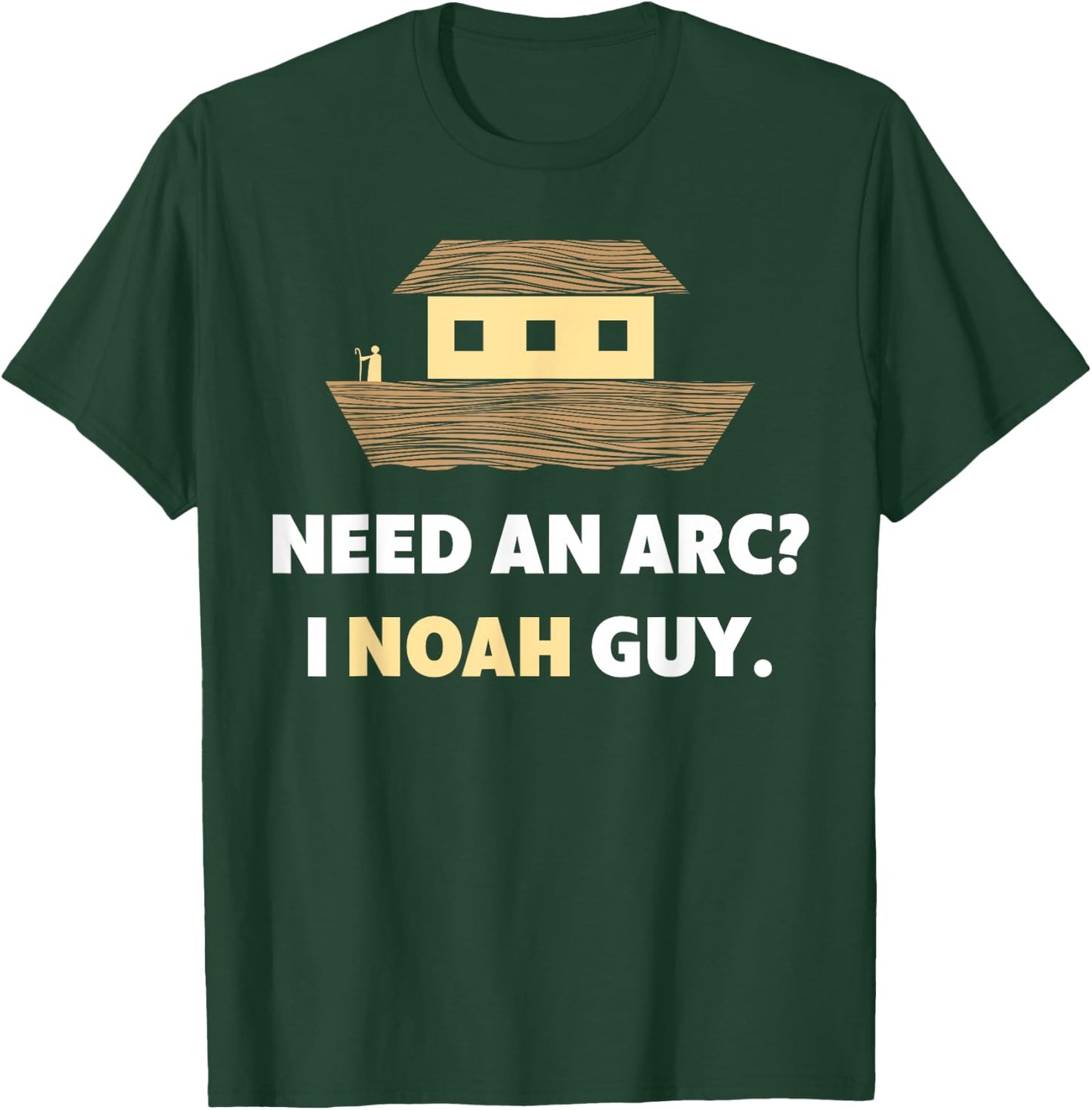 Need An Arc? I Noah Guy - Bible Jokes Christian T-Shirt - T-Shirt | Forest