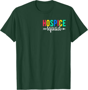Hospice Nurse Hospice Squad T-Shirt - T-Shirt | Forest