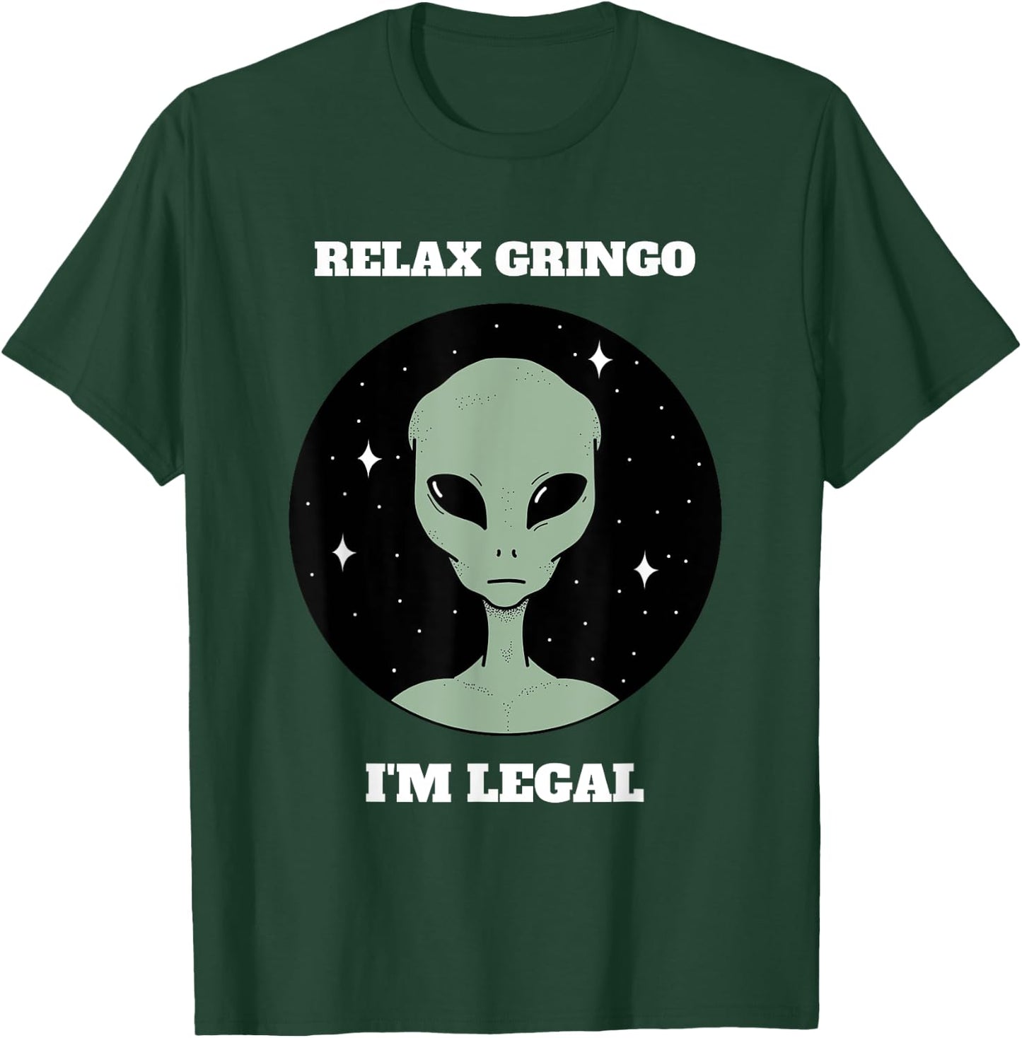 Relax Gringo I'm Legal T-Shirt - T-Shirt | Forest