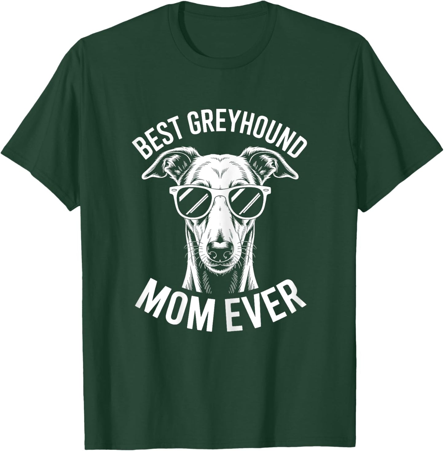 The best greyhound mom ever: Greyhound Funny T-Shirt - T-Shirt | Forest