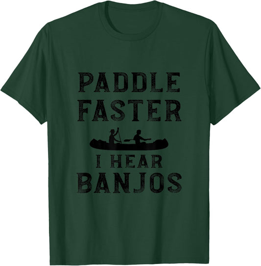 Paddle Faster I Hear Banjos Funny Camping T-Shirt - T-Shirt | Forest