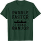 Paddle Faster I Hear Banjos Funny Camping T-Shirt - T-Shirt | Forest