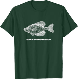 Funny Crappie Fishing Meat Without Feet T-Shirt - T-Shirt | Forest