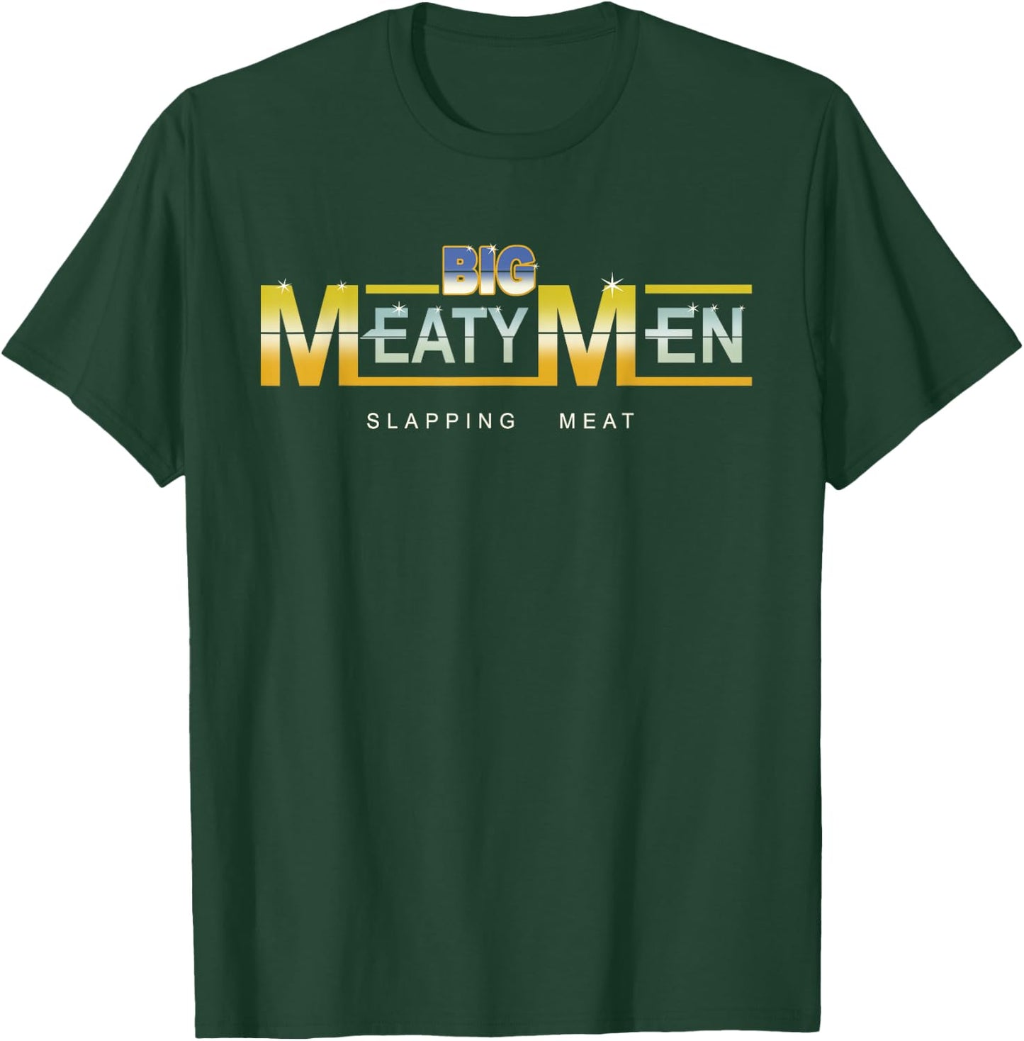 vBig Meaty Men Slapping Meat Apparel T-Shirt - T-Shirt | Forest