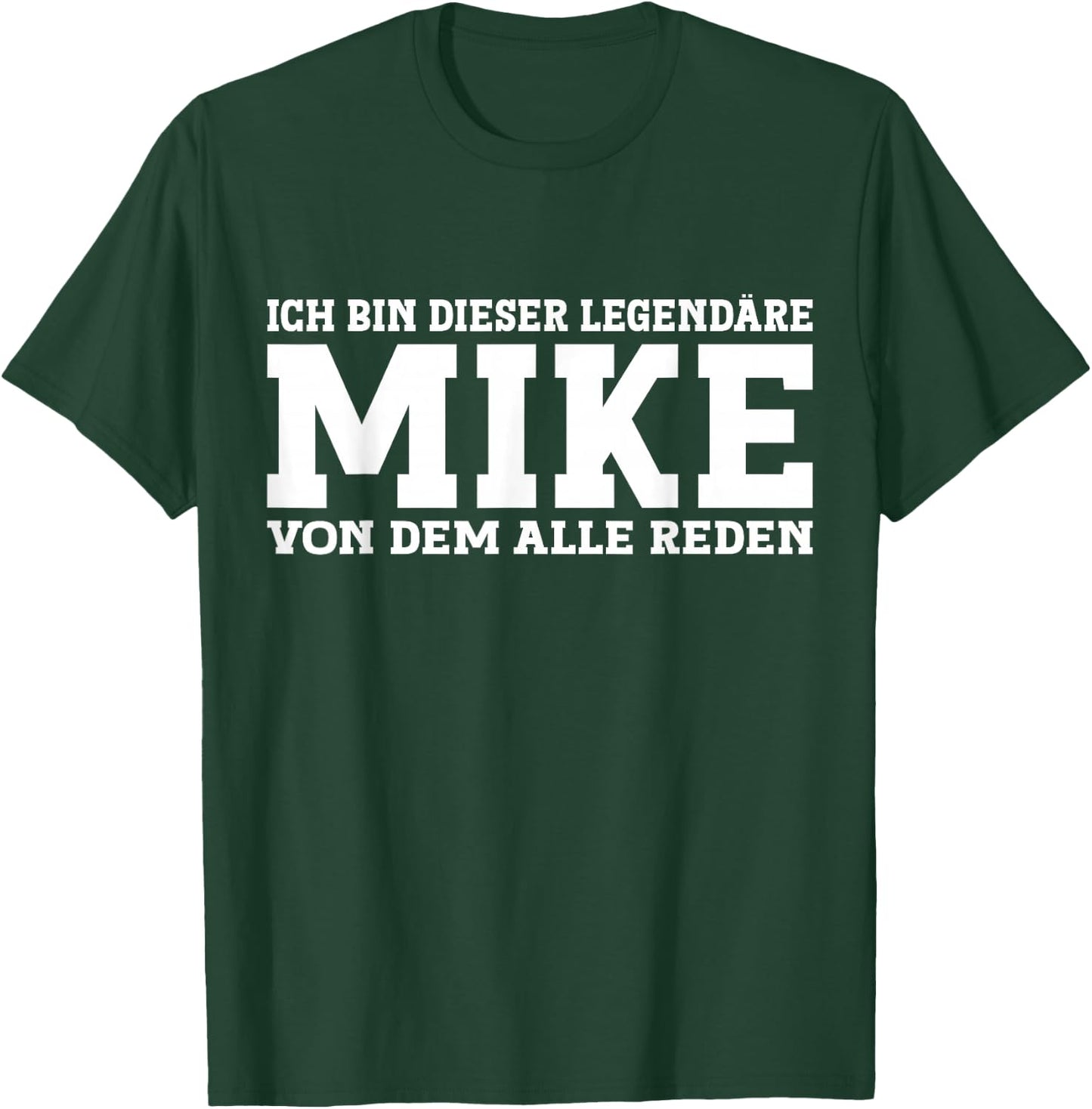 Mike - Lustiges Vorname Namen Spruch Mike T-Shirt - T-Shirt | Forest