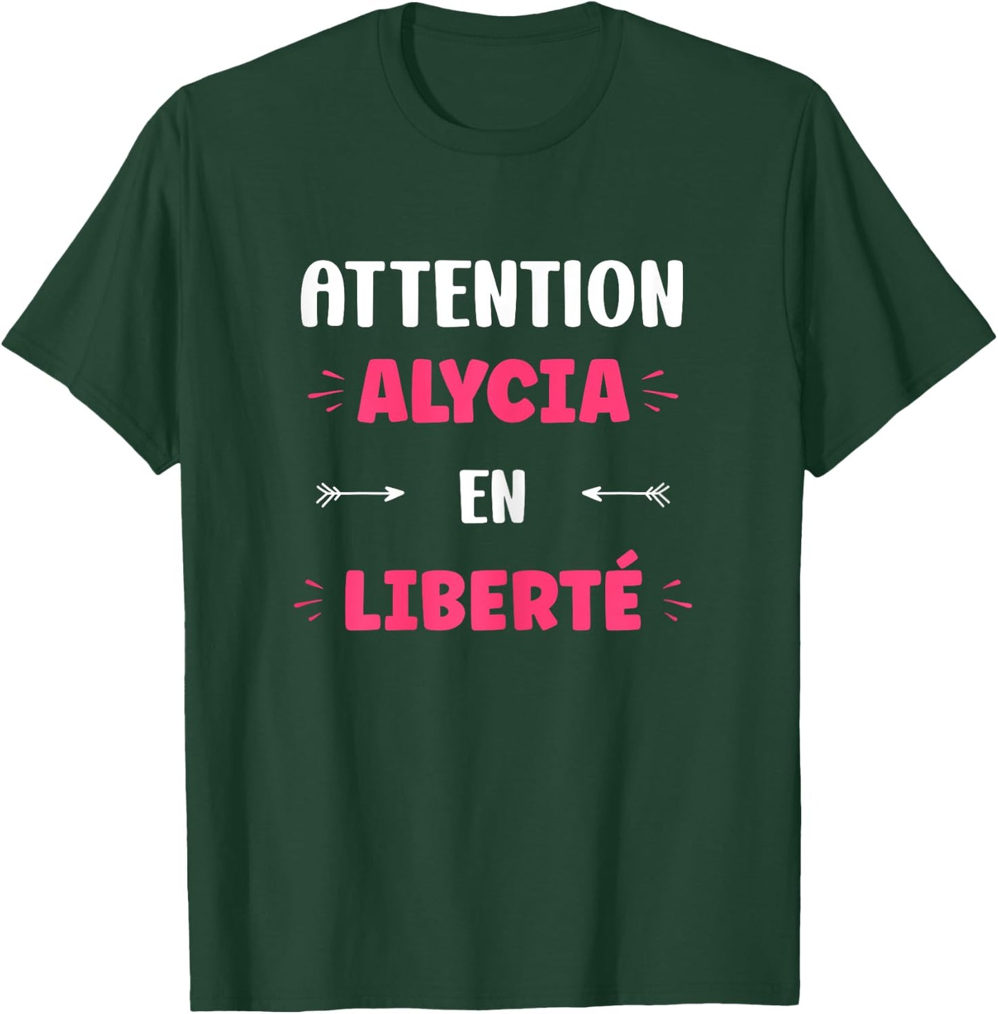 Attention Alycia in freedom name funny quote Alycia T-Shirt - T-Shirt | Forest