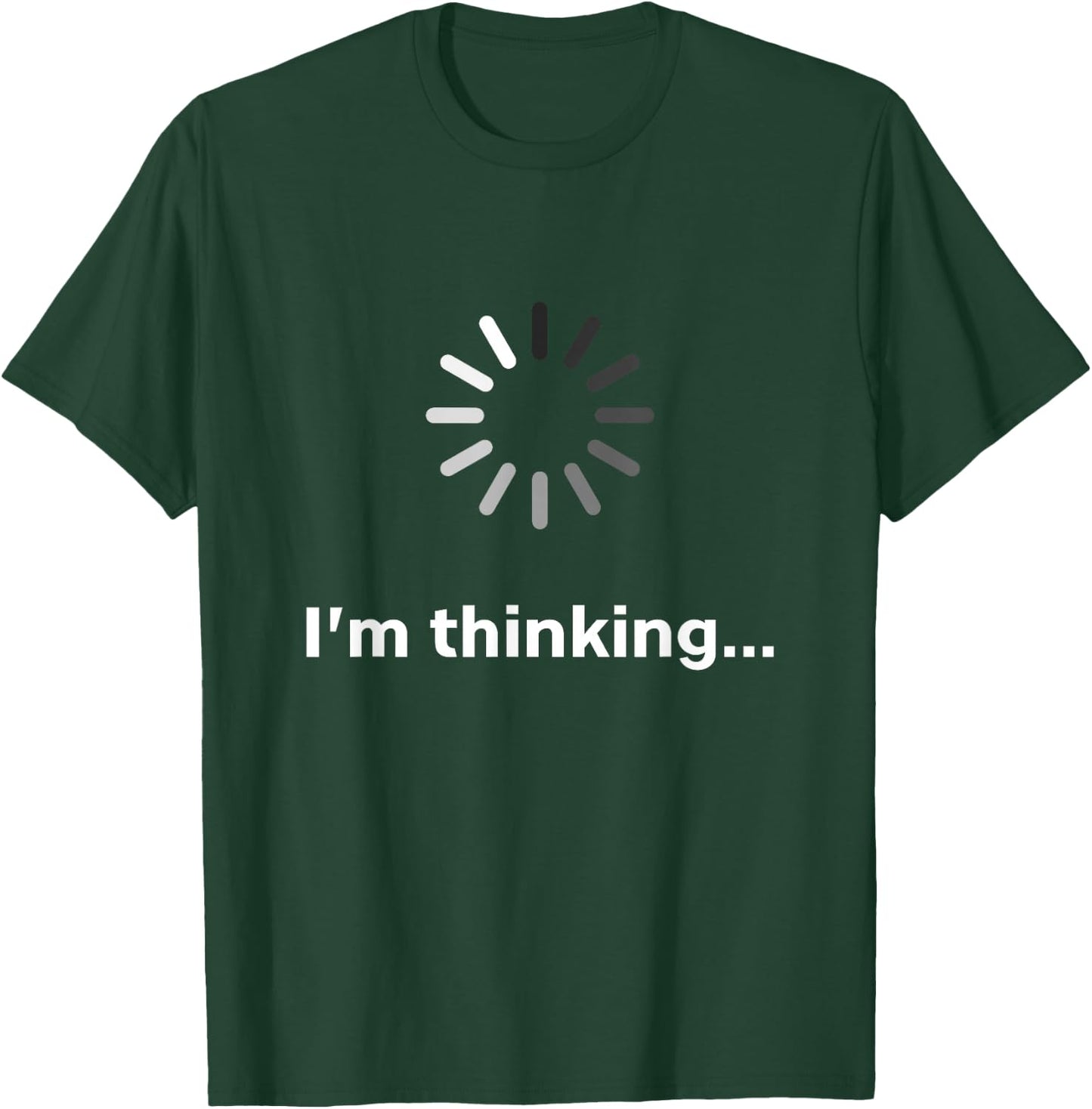 I'm Thinking T-Shirt - T-Shirt | Forest