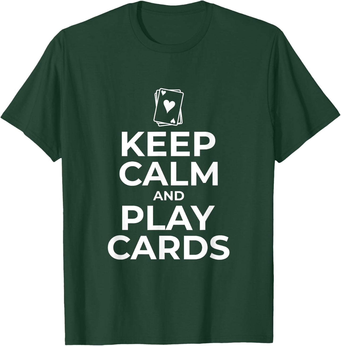 Card Player Playing Player Keep Calm and Play Cards T-Shirt - T-Shirt | Forest